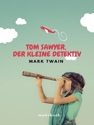 cover image of Tom Sawyer, der kleine Detektiv